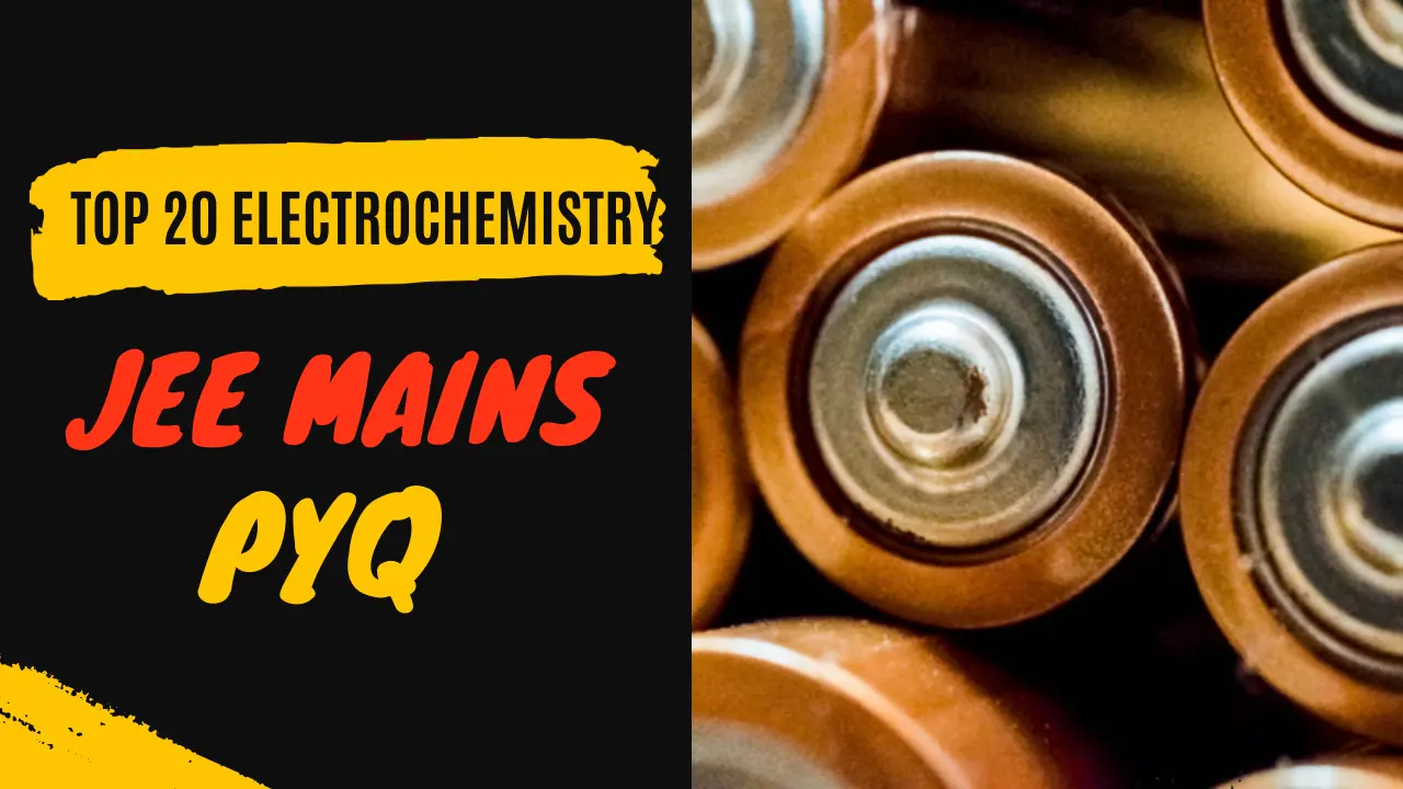 Electrochemistry Previous Year Questions JEE Best 20