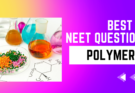 Polymers Neet Questions PDF Download