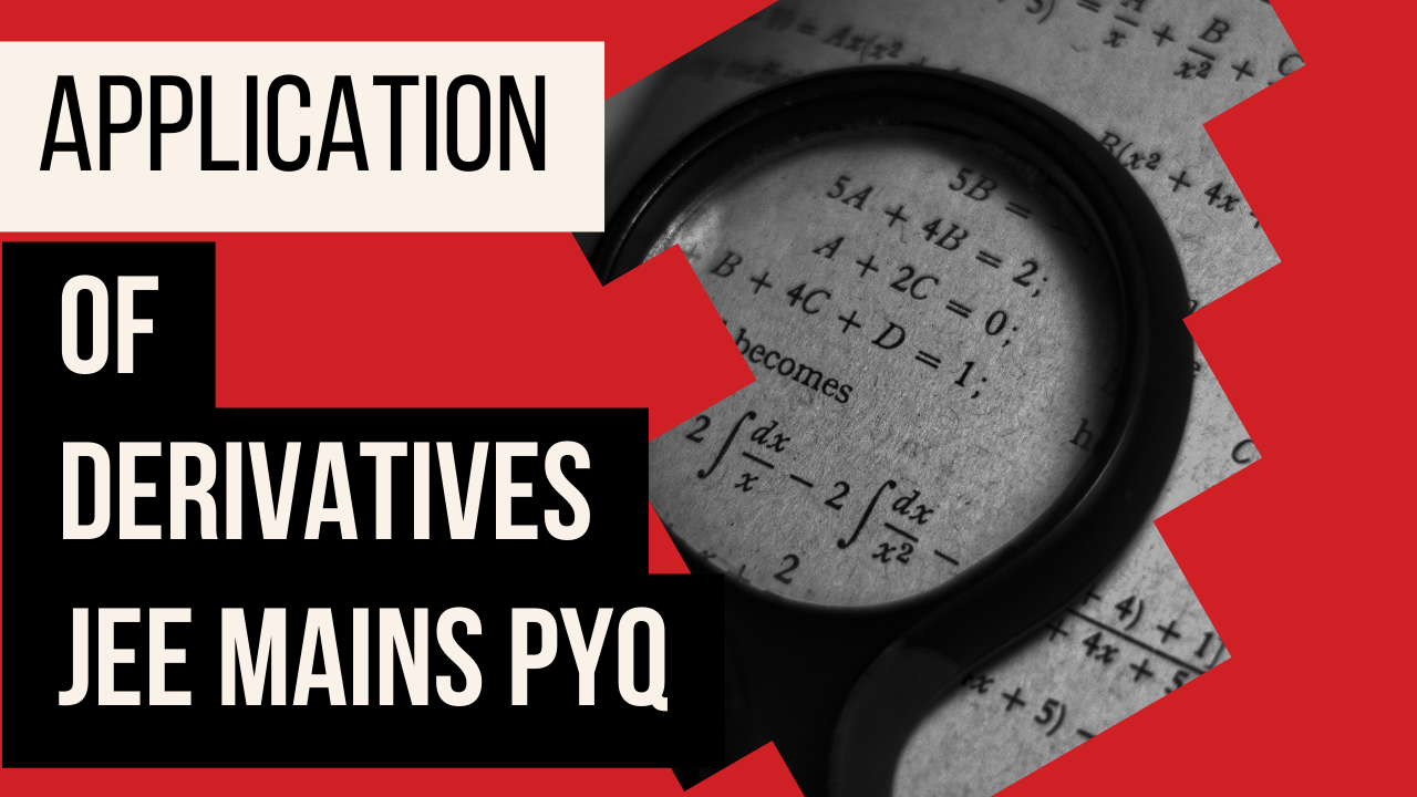 Application Of Derivatives JEE Mains PYQ