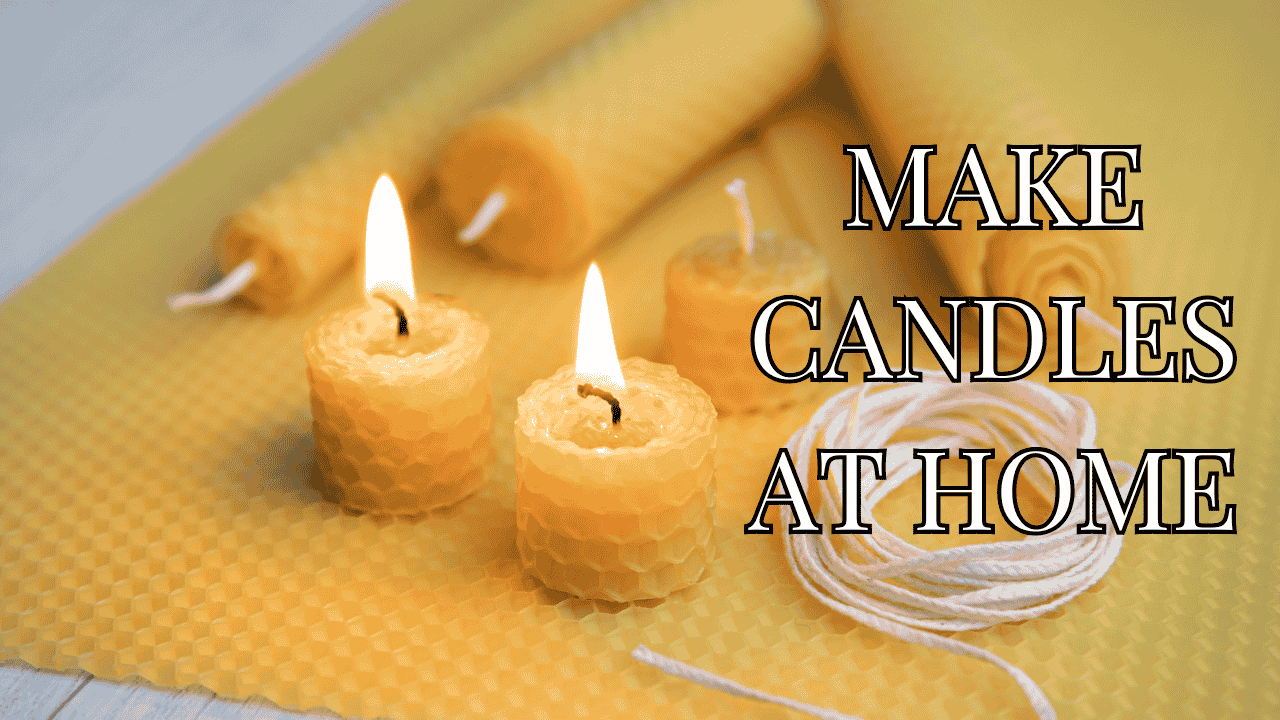 How To Make Candles at Home - Easy 10 Steps